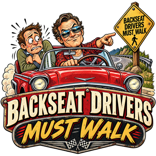 Backseat Drivers Must Walk T-Shirt