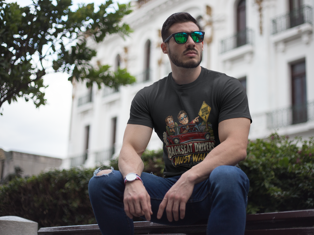 Backseat Drivers Must Walk T-Shirt