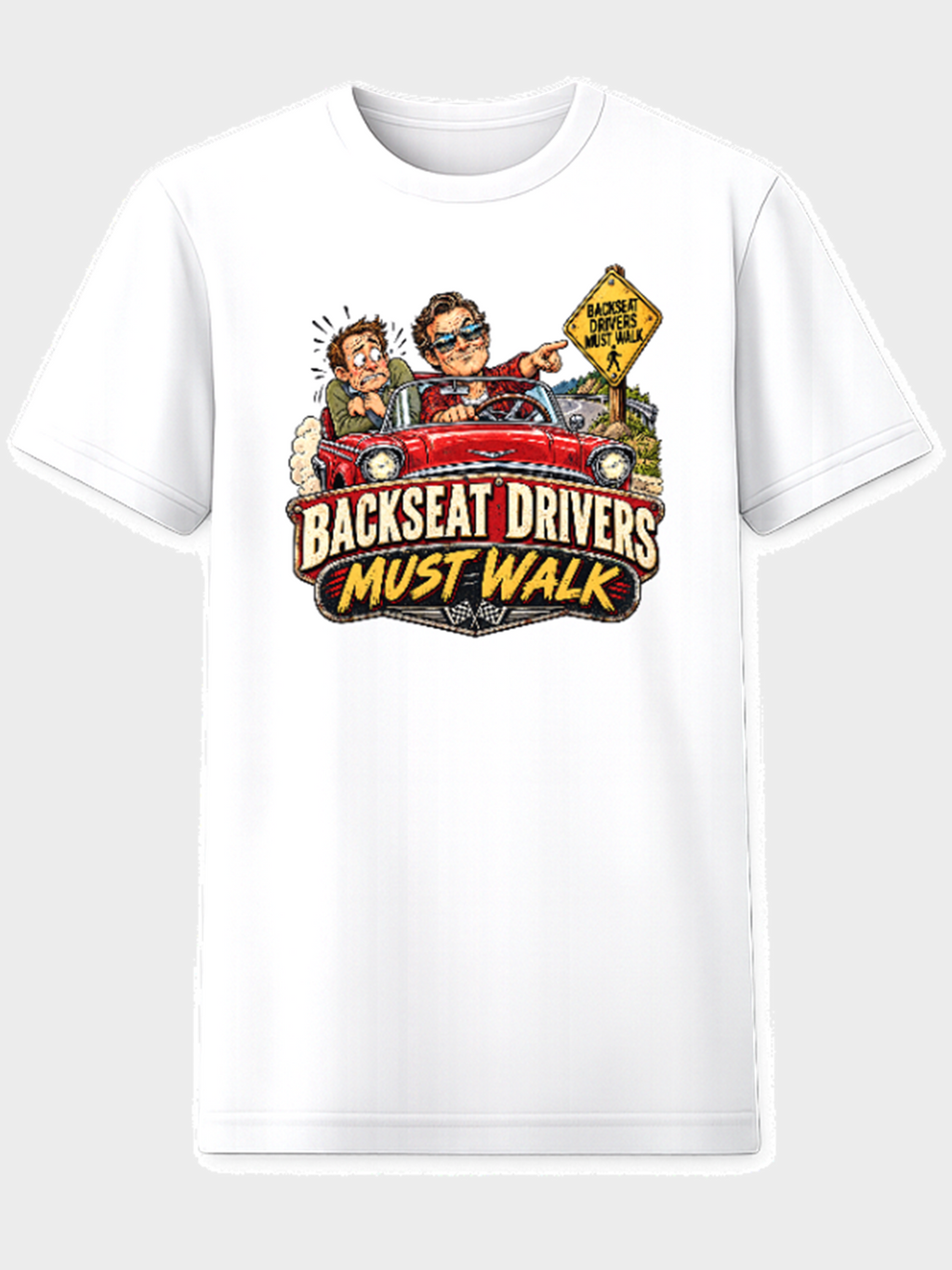 White T-shirt with a red car and the words Backseat Drivers Must Walk