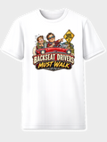 White T-shirt with a red car and the words Backseat Drivers Must Walk