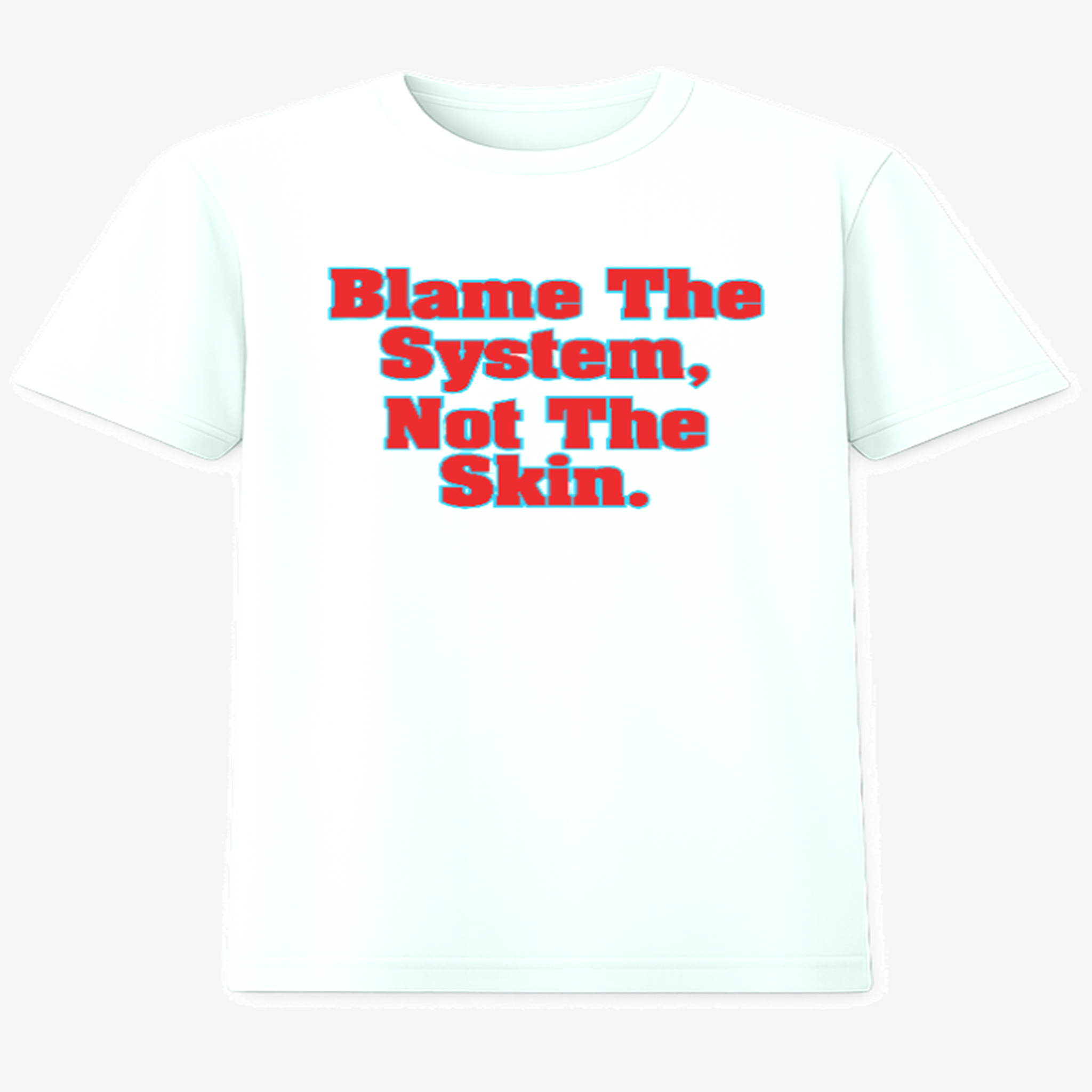 Blame The System, Not The Skin
