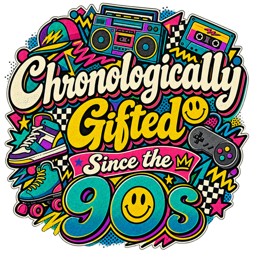 Chronologically Gifted Since the 90s T-Shirt