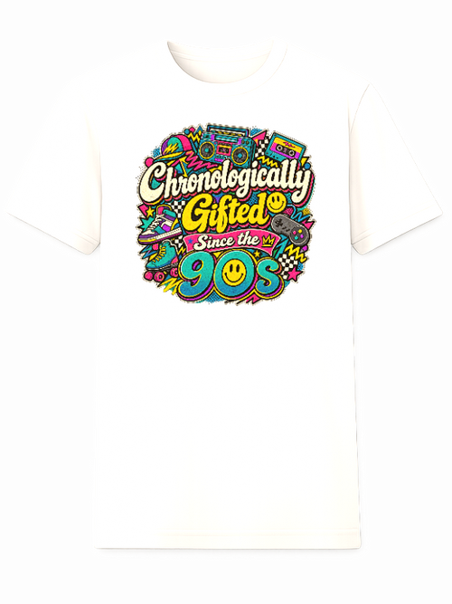 Chronologically Gifted Since the 90s T-Shirt