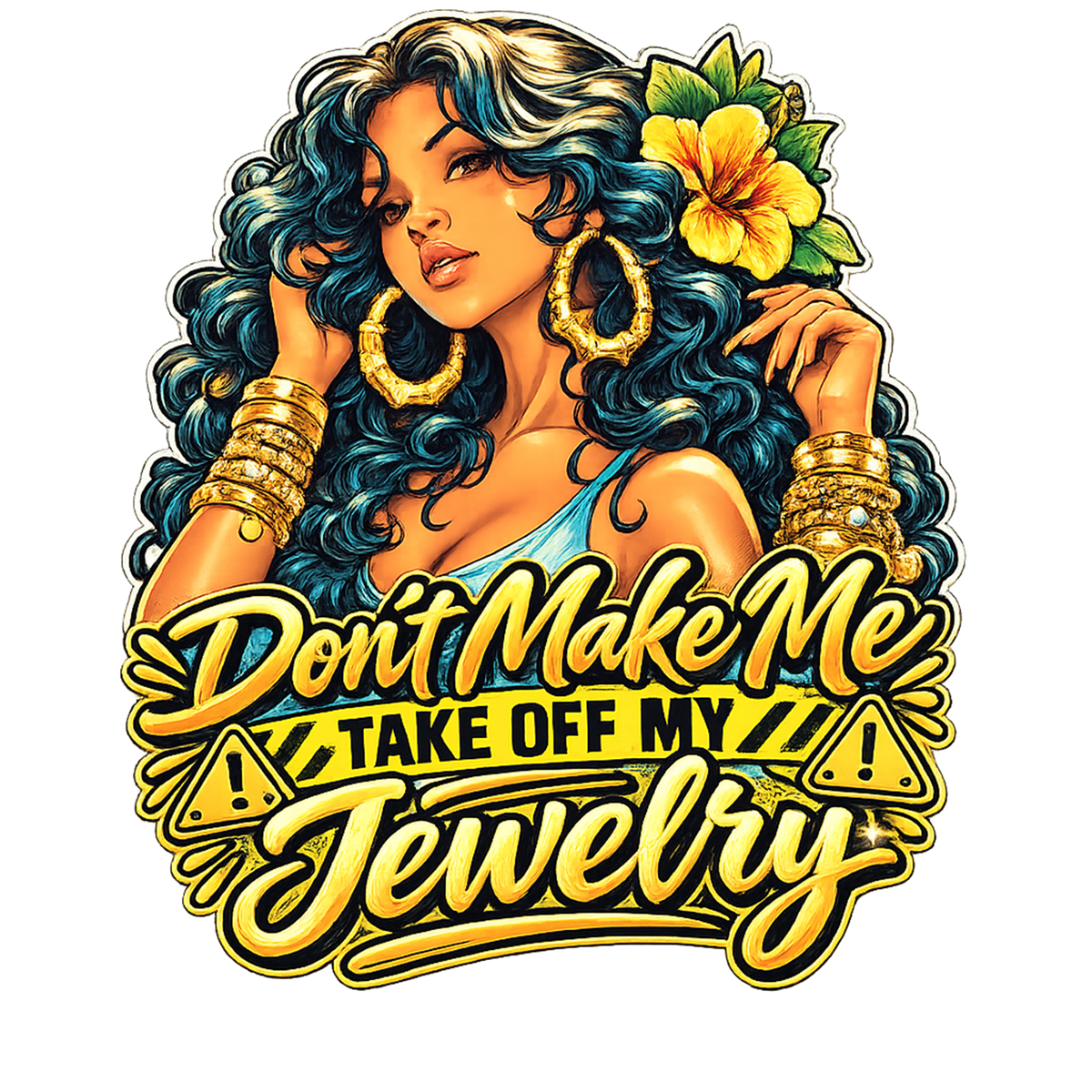 Don't Make Me Take Off My Jewelry T-Shirt