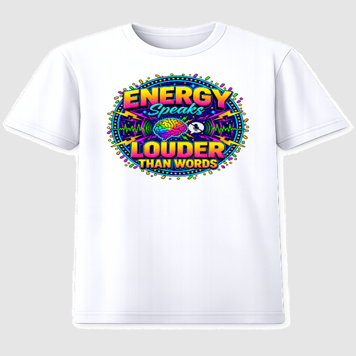 Energy Speaks Louder brain mindset graphic t-shirt