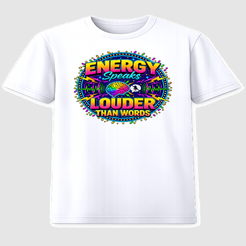 Energy Speaks Louder brain mindset graphic t-shirt