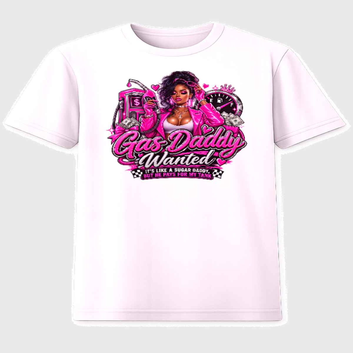 Gas Daddy Wanted It's Like a Sugar Daddy But He Pays for My Tank graphic tee