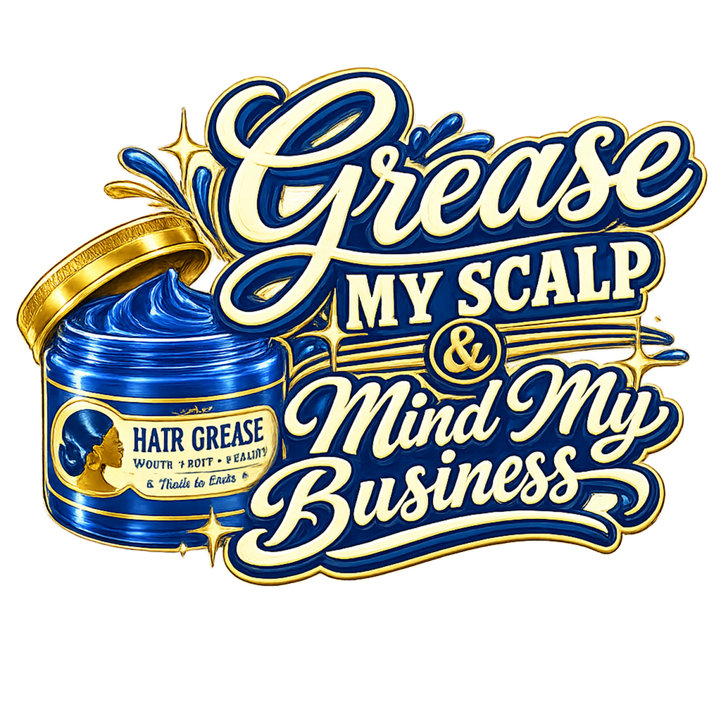 Grease My Scalp & Mind My Business T-Shirt