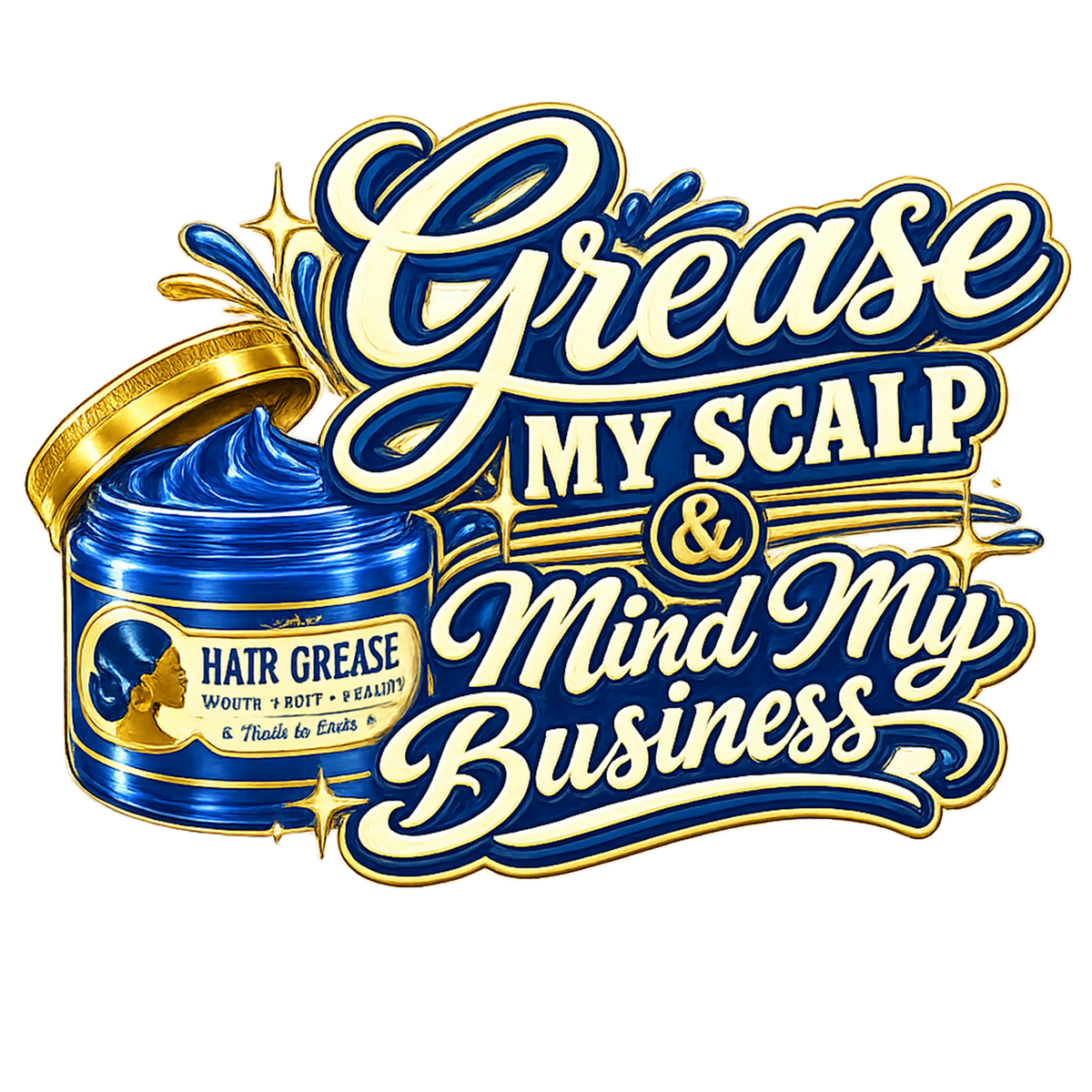 Grease My Scalp & Mind My Business T-Shirt
