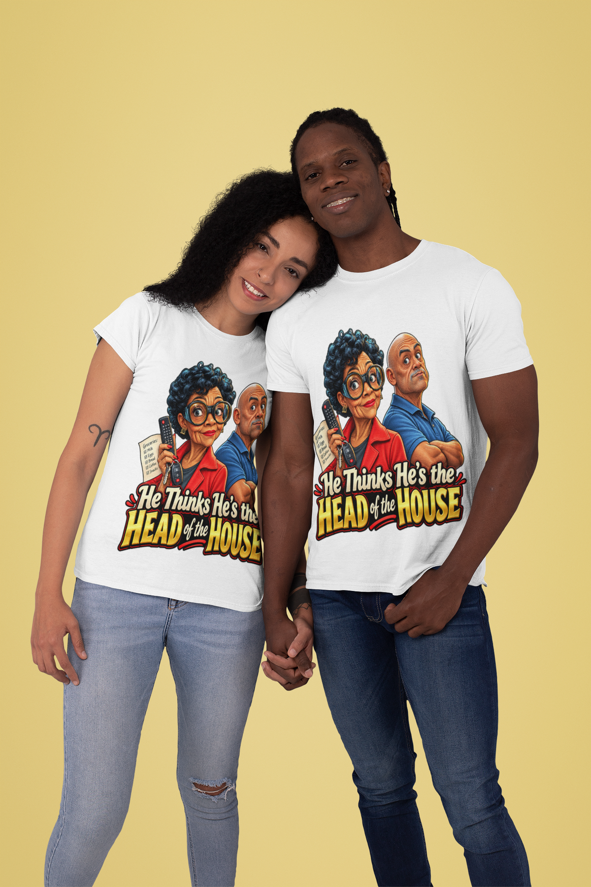 He Thinks He's the Head of the House T-Shirt