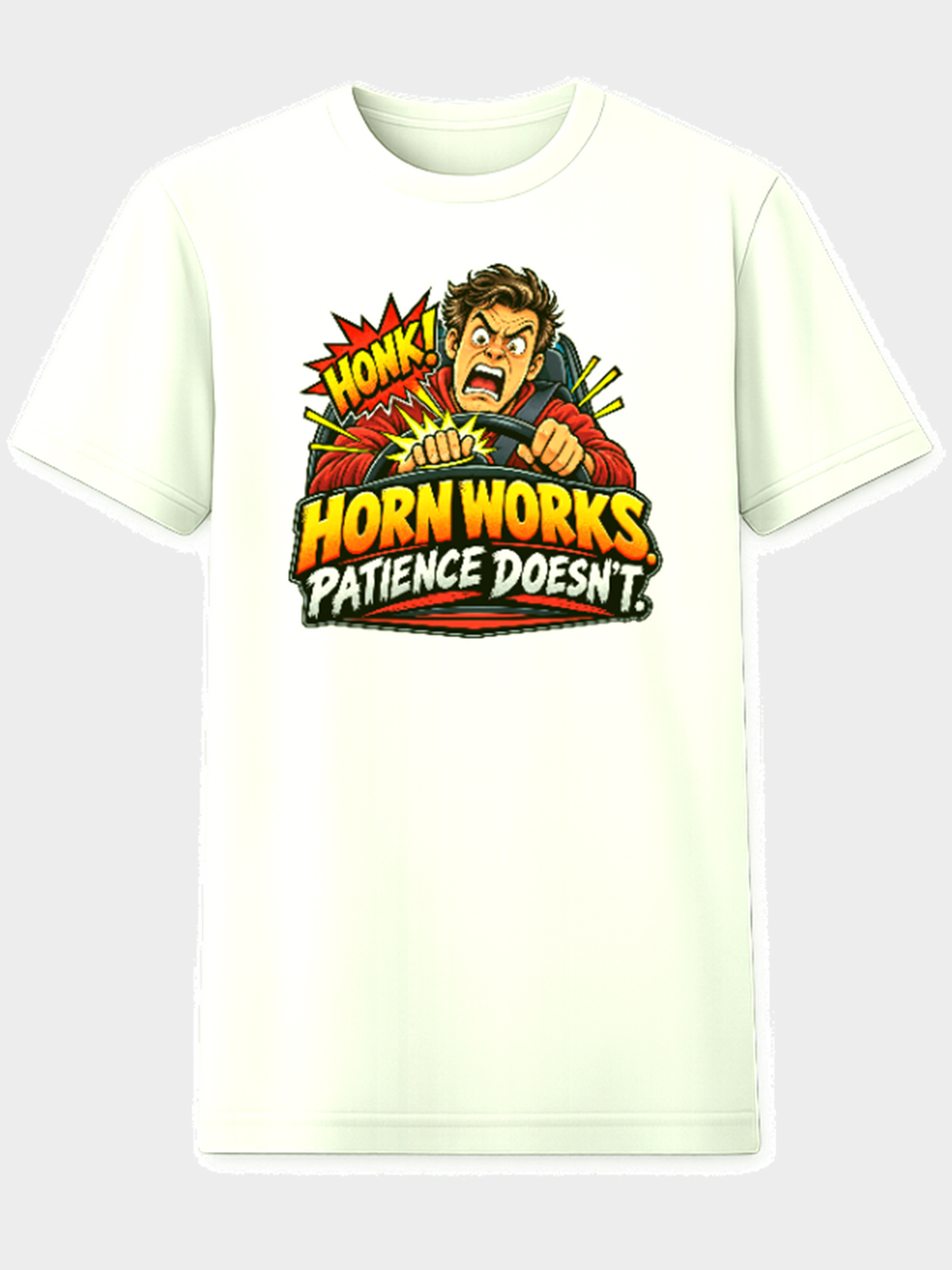 White T-shirt with a cartoon driver and the words Horn Works Patience Doesn't