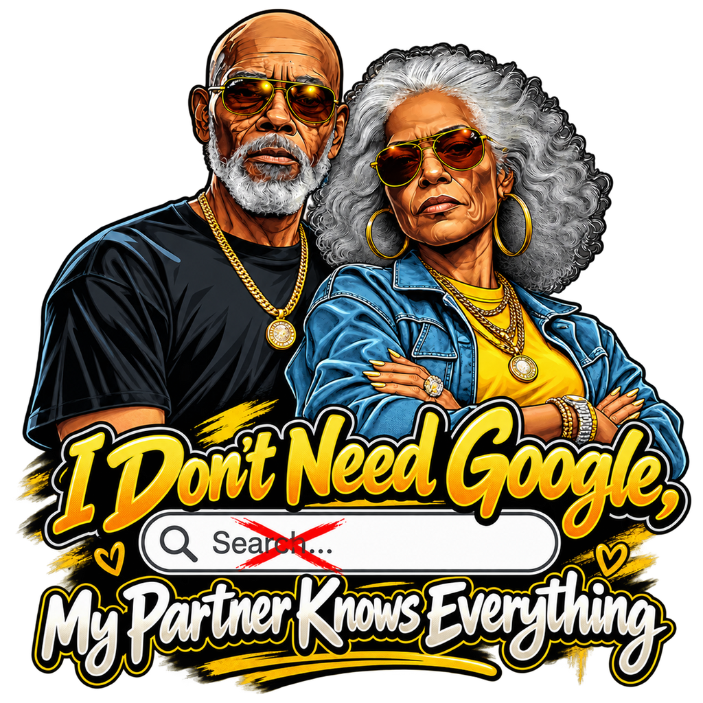 I Don't Need Google My Partner Knows Everything T-Shirt