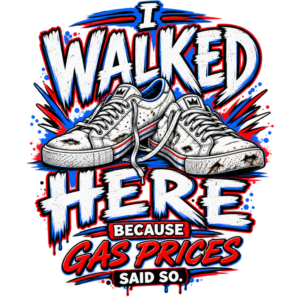 I Walked Here Because Gas Prices Said So
