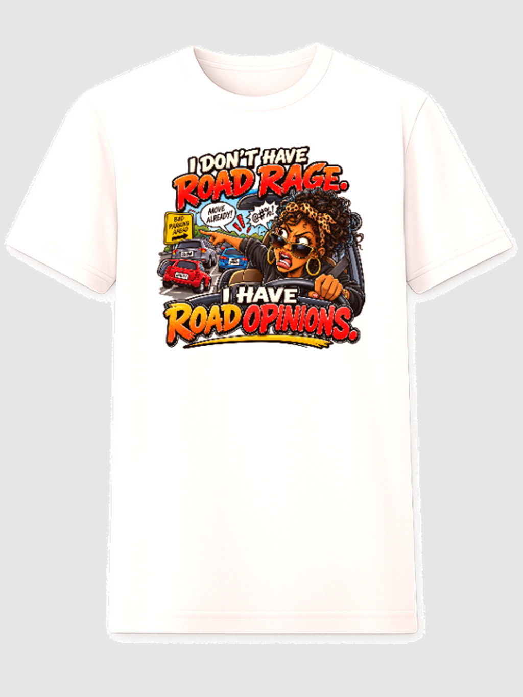 White T-shirt with a driver in traffic and the words I Don't Have Road Rage I Have Road Opinions