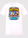 I Have a Meeting That Could've Been a Nap T-Shirt white