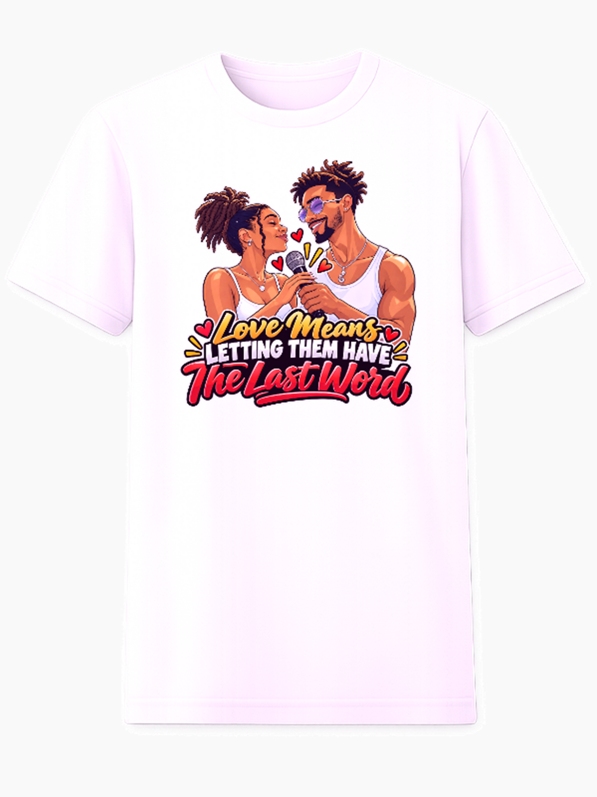 Love Means Letting Them Have the Last Word relationship humor t-shirt