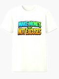 Make Money, Not Excuses T-Shirt