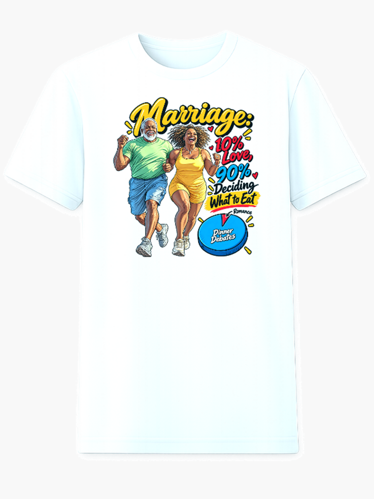 Marriage 10 percent love 90 percent deciding what to eat relationship humor t-shirt