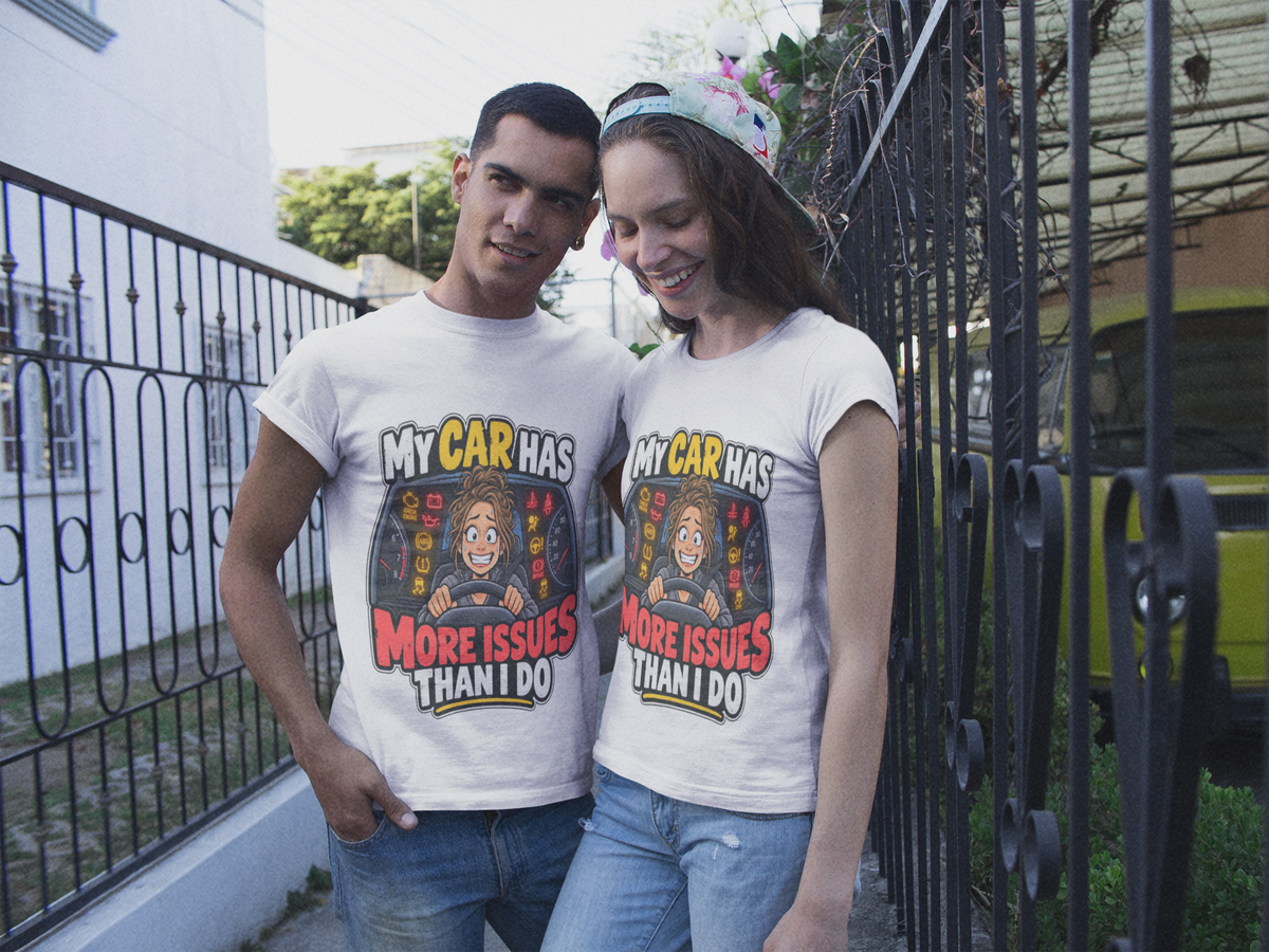 My Car Has More Issues Than I Do T-Shirt