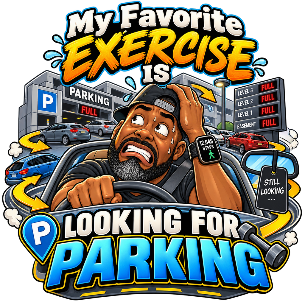 My Favorite Exercise Is Looking For Parking T-Shirt
