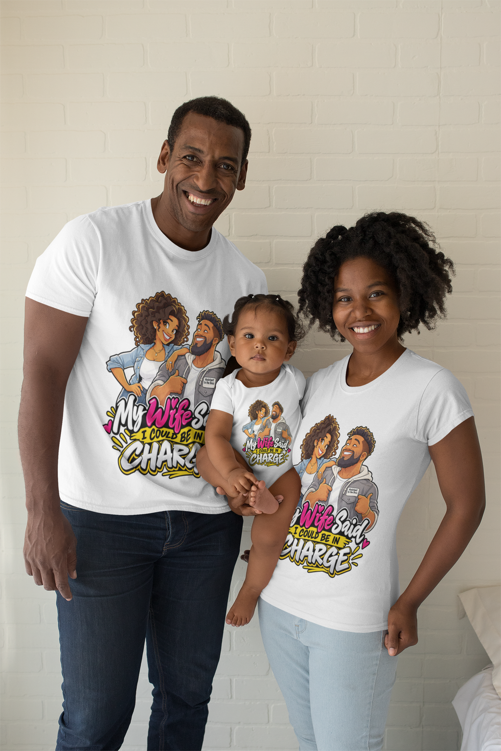 My Wife Said I Could Be in Charge T-Shirt