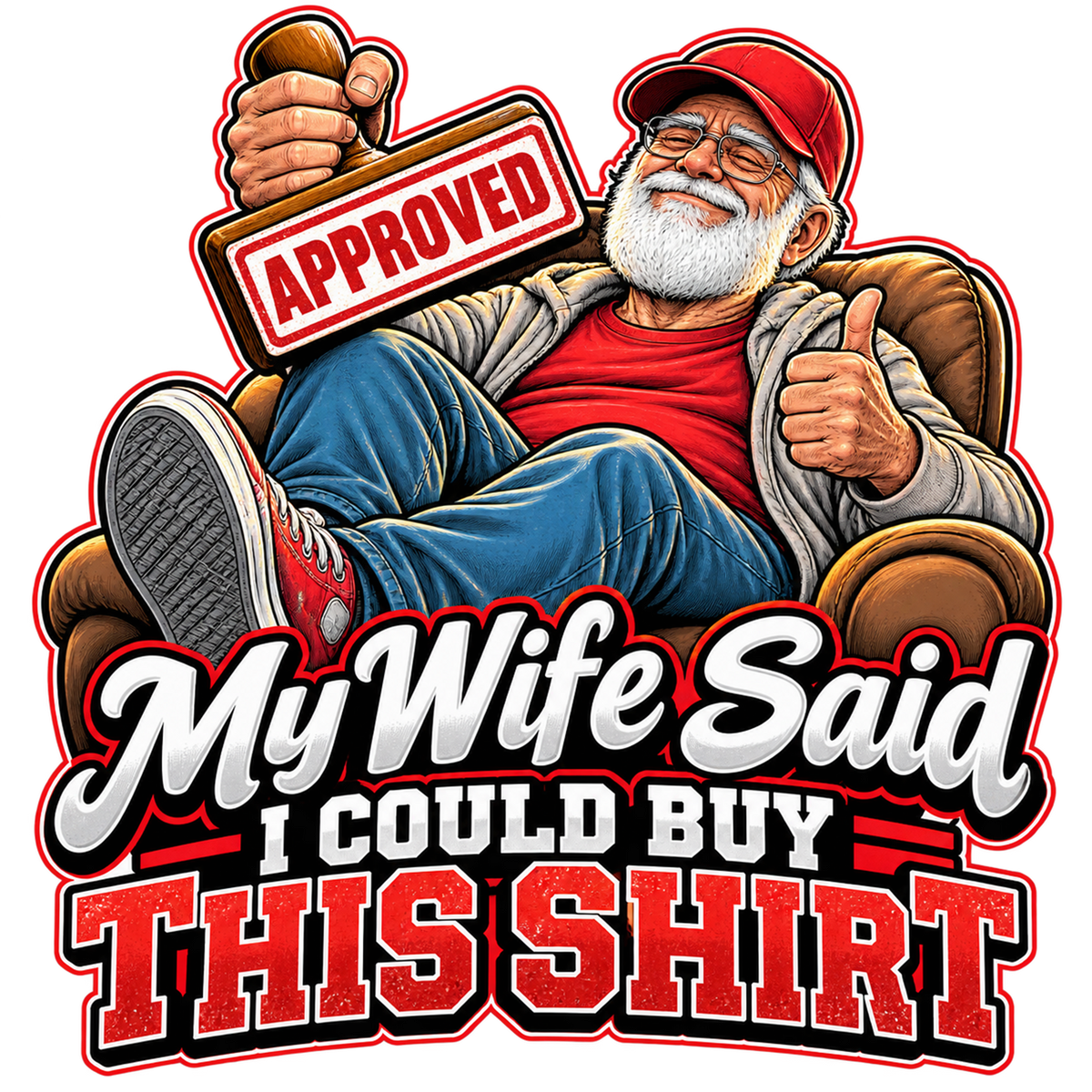 My Wife Said I Could Buy This Shirt T-Shirt