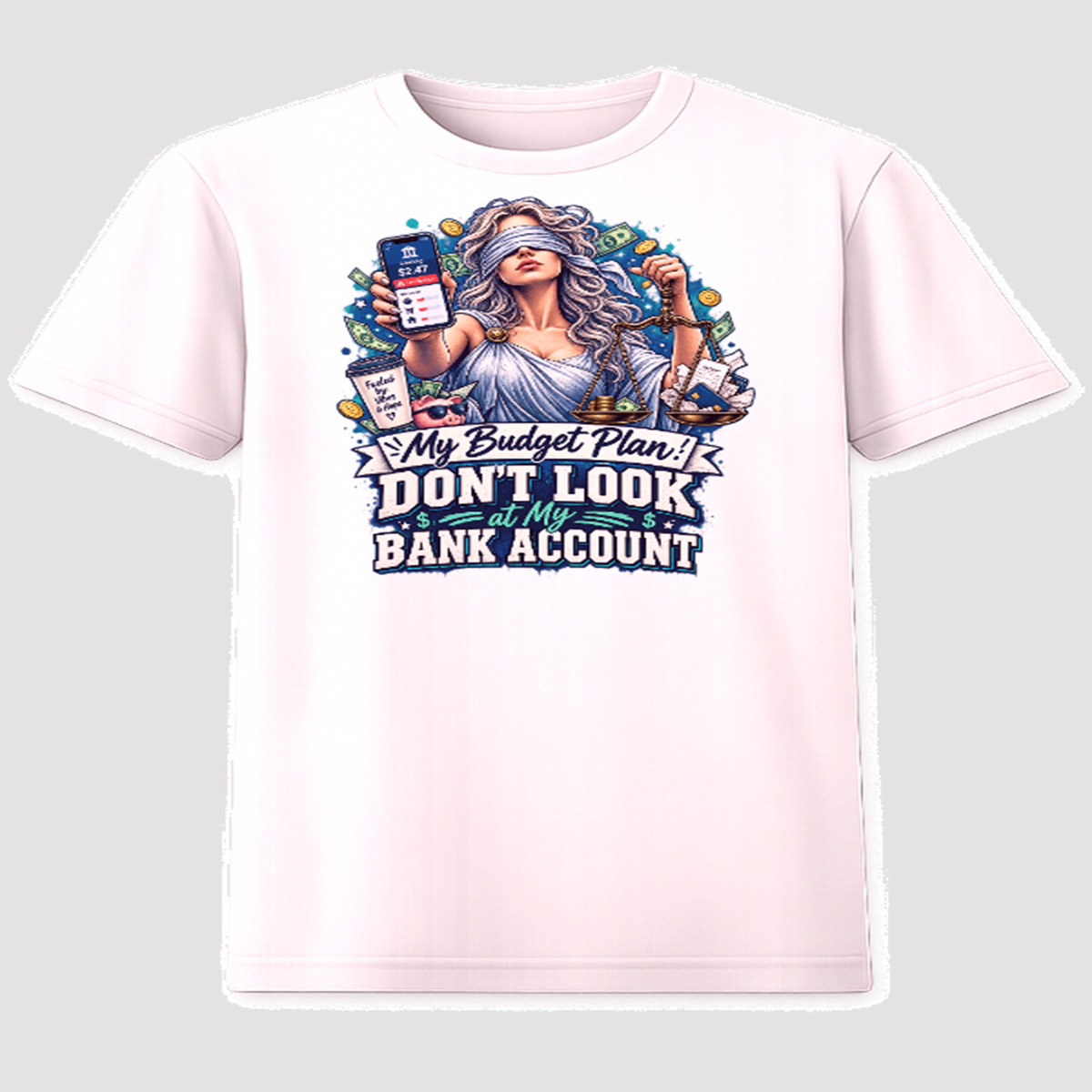 My Budget Plan Don't Look at My Bank Account Lady Justice graphic tee