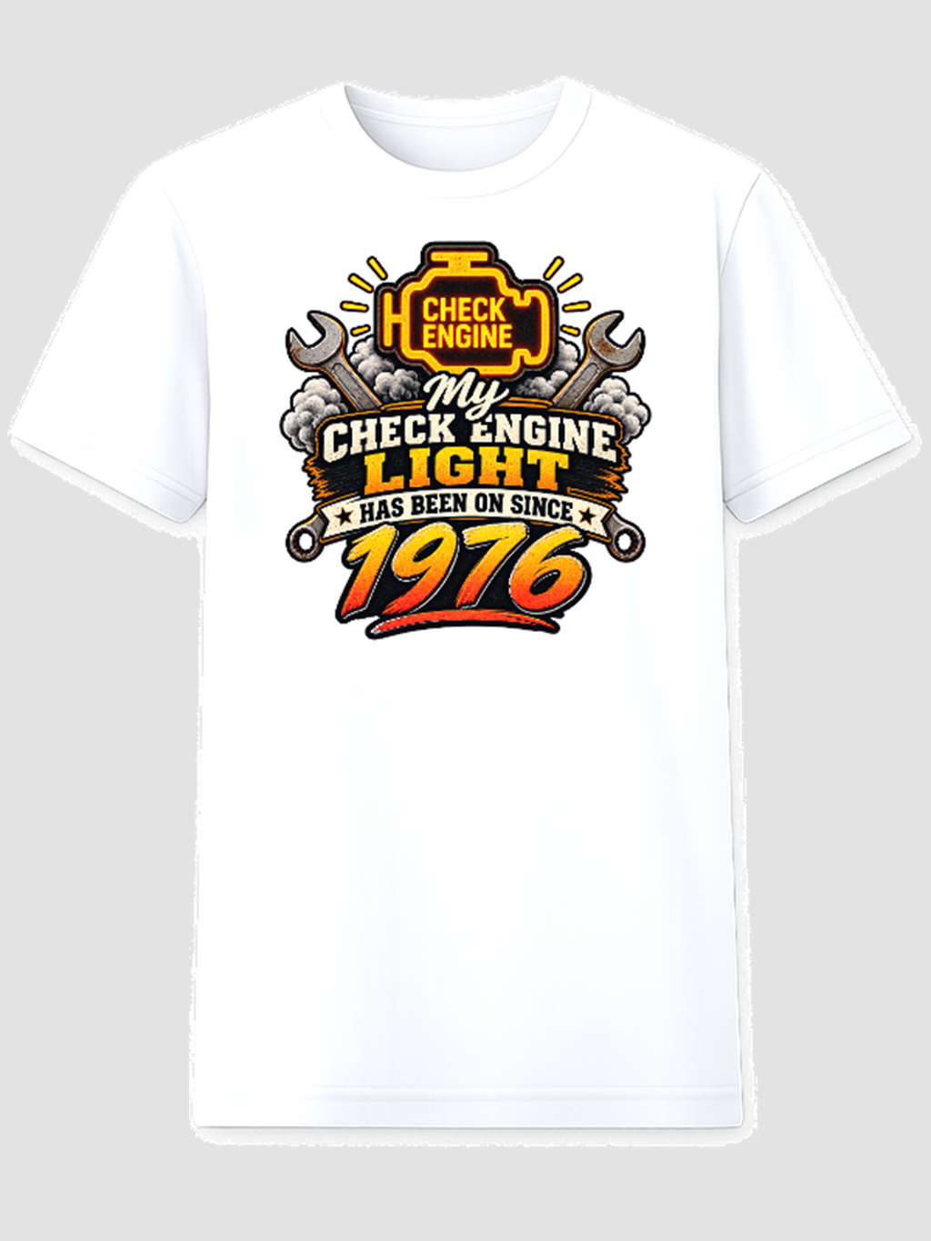 My Check Engine Light Has Been On Since 1976 graphic tee - white