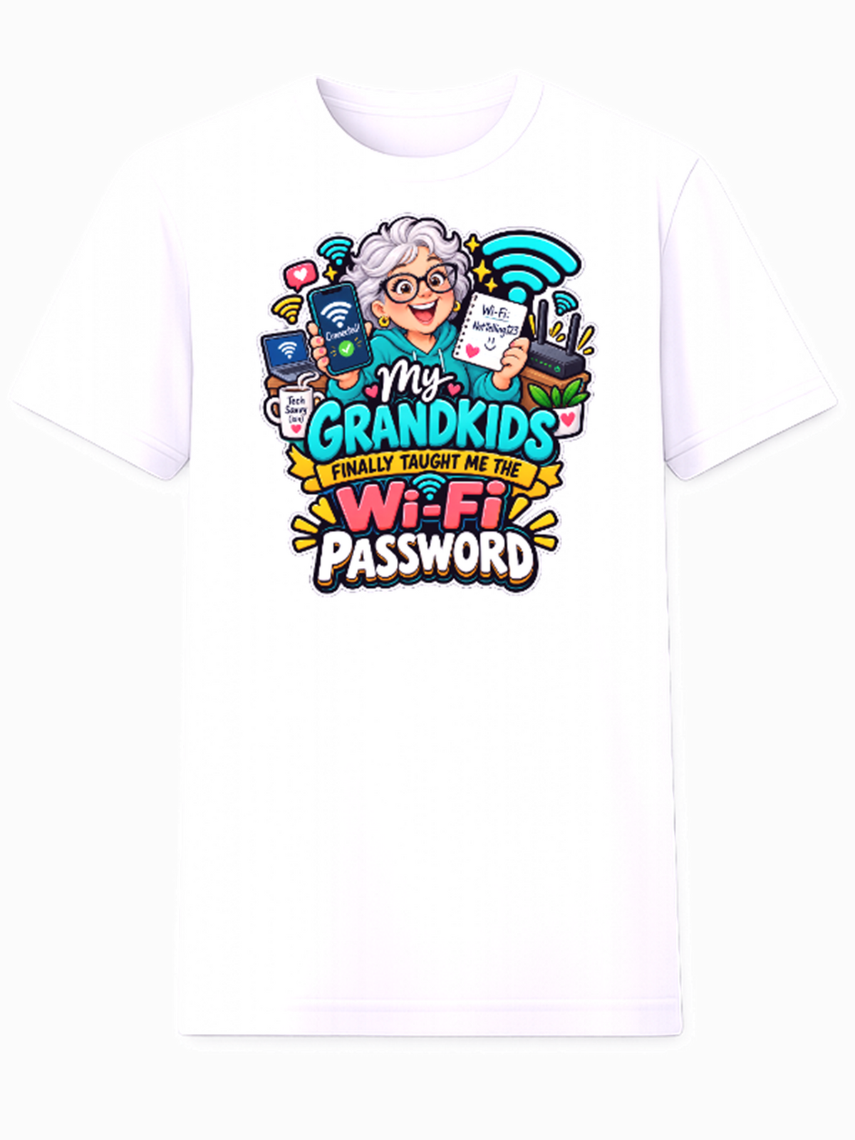My Grandkids Finally Taught Me the Wi-Fi Password white tee mockup