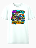 My Room Was Clean Yesterday graphic tee