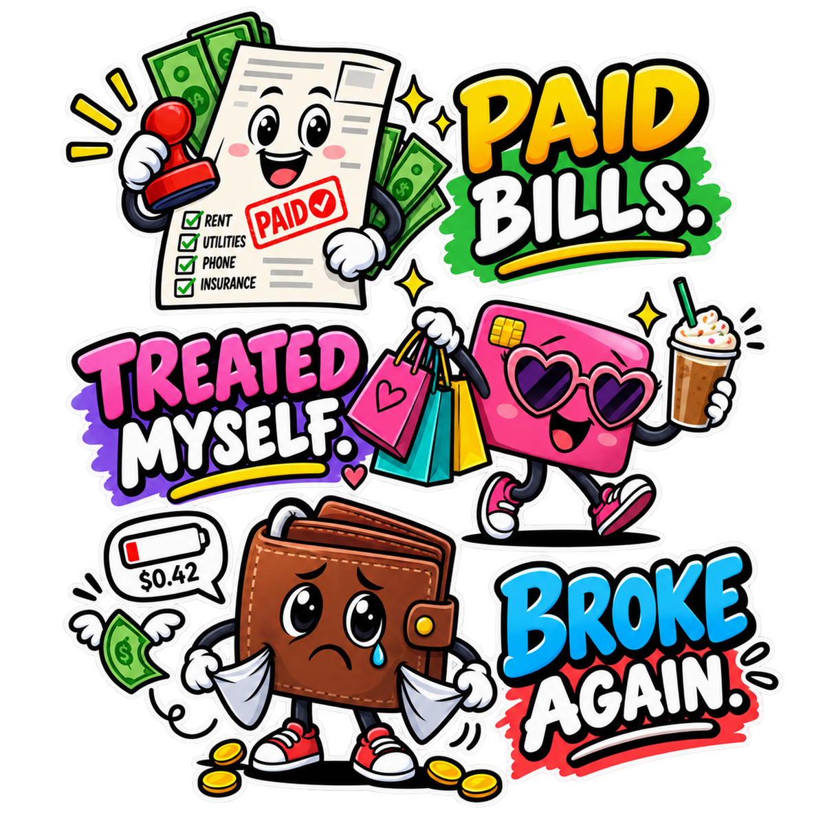 Paid Bills Treated Myself Broke Again T-Shirt print graphic