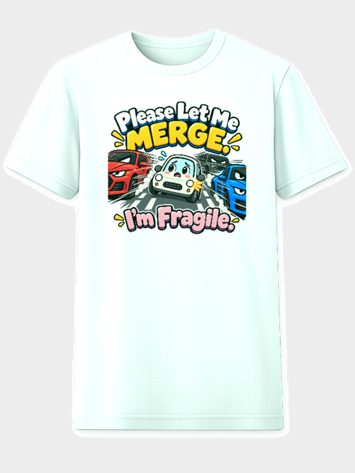 White T-shirt with a small car between traffic and the words Please Let Me Merge I'm Fragile