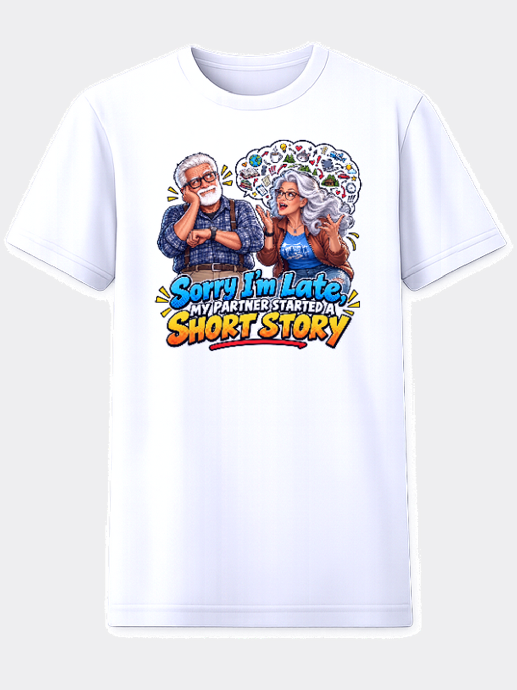 Sorry I'm Late My Partner Started a Short Story relationship humor t-shirt