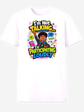 I'm Not Talking I'm Participating Loudly Kids Tee