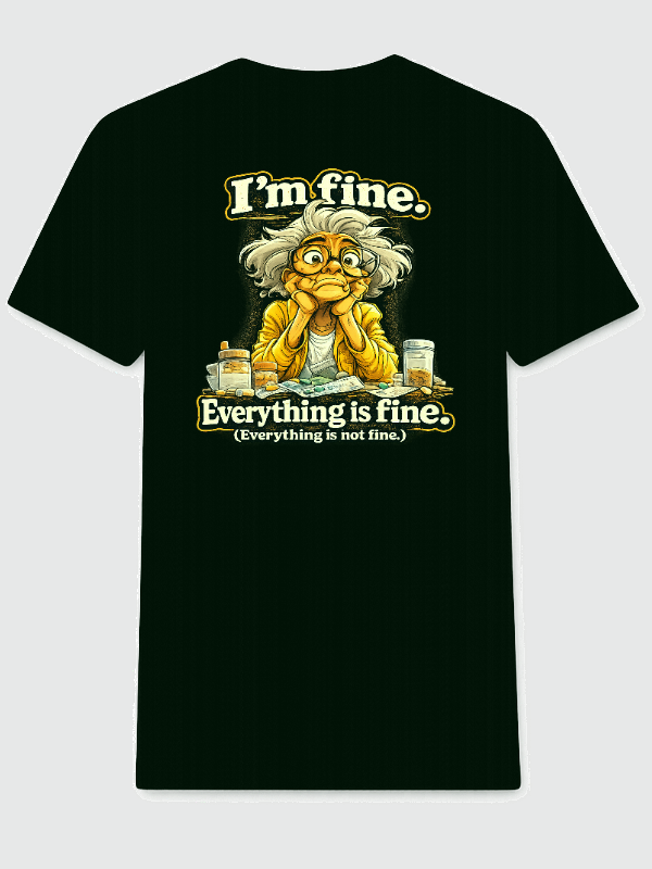 I'm Fine Everything is Fine black graphic t-shirt back view