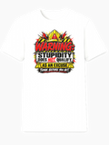 Warning: Stupidity Does Not Qualify as an Excuse T-Shirt