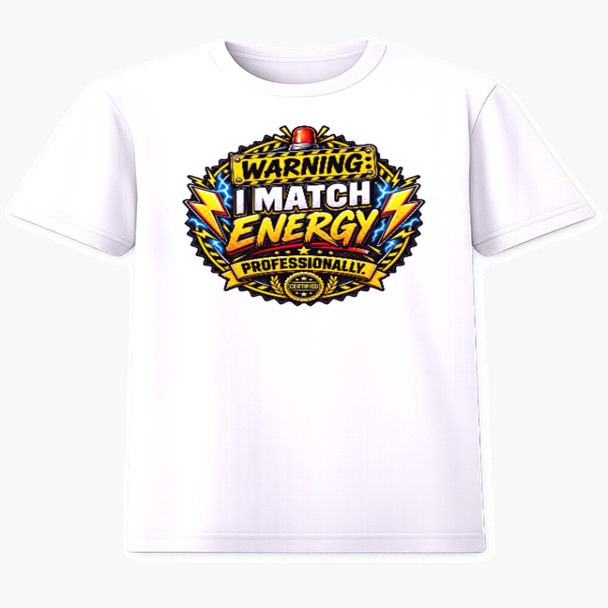 Warning I Match Energy Professionally graphic tee