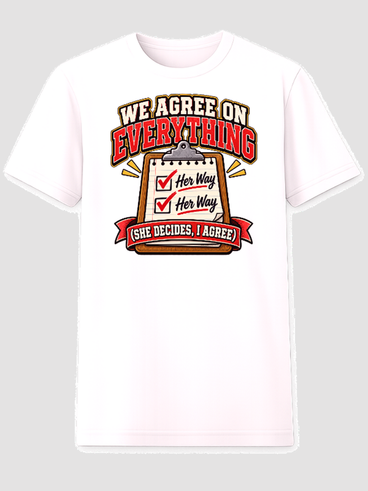 We Agree on Everything (She Decides, I Agree) graphic t-shirt in white